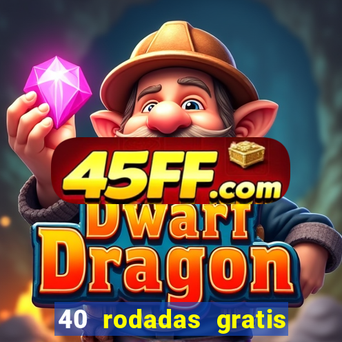 40 rodadas gratis jon bet